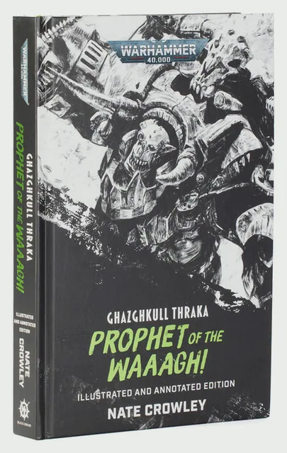 Ghazghkull Thraka: Prophet Of The Waaagh! (Illustrated)