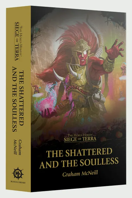 Siege of Terra: The Shattered And The Soulless - Paperback