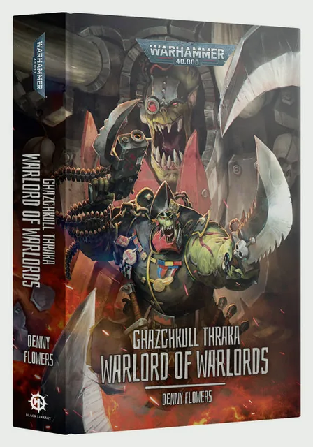 Ghazghkull Thraka: Warlord Of Warlords - Hardback